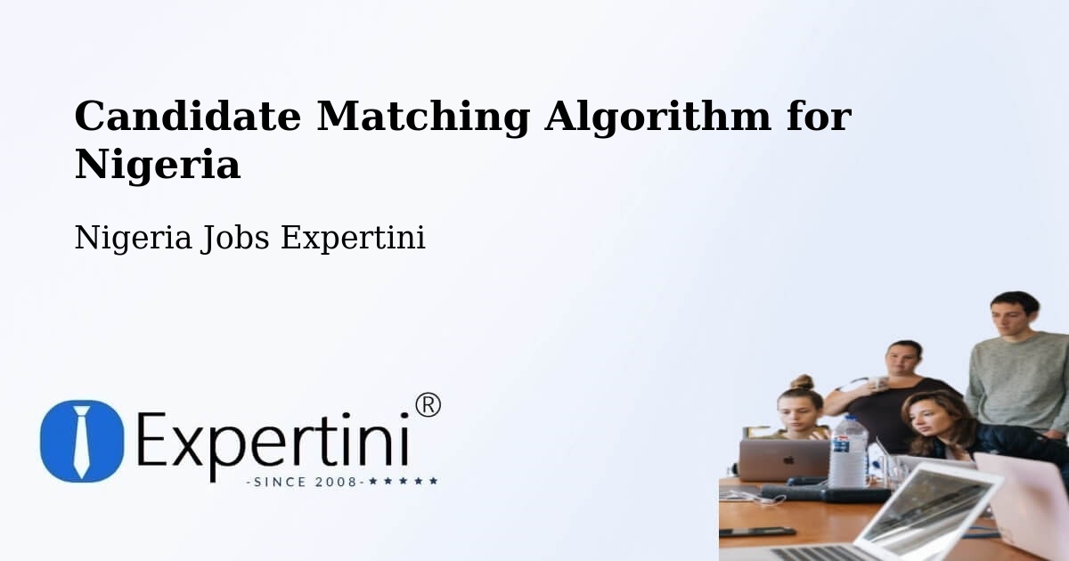 Candidate Matching Algorithm Overview – Gombe - Nigeria Jobs Expertini