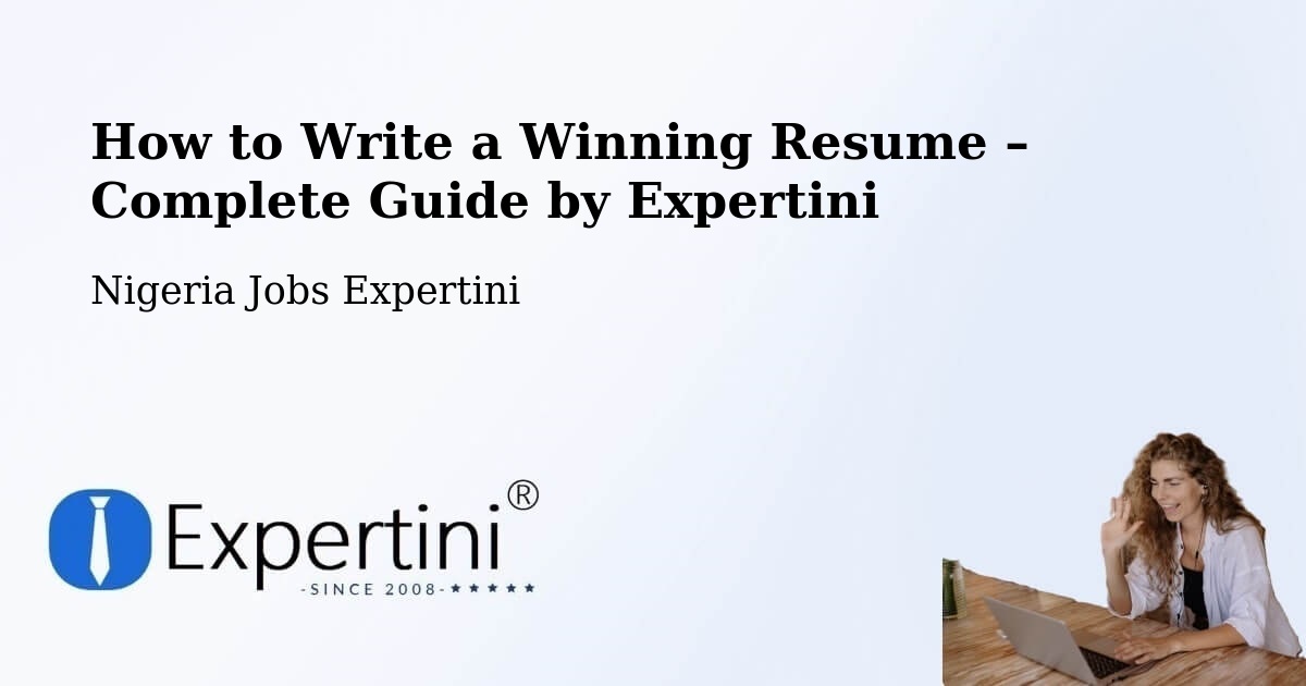 Resume Writing Guide for Job Seekers – Gombe - Gombe, Nigeria Jobs Expertini