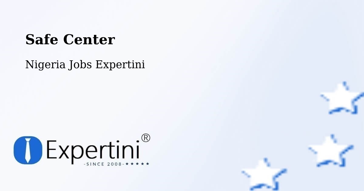 Safety Center – Gombe - Nigeria Jobs Expertini